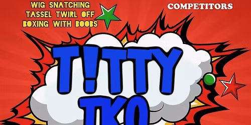 T!TTY TKO: The Cosplay Burlesque Game Show