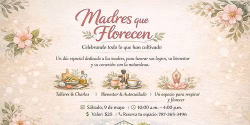 Madres que Florecen\/Celebrando lo que han cultivado 