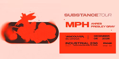 MPH: Substance Tour (Vancouver) [NEW VENUE]