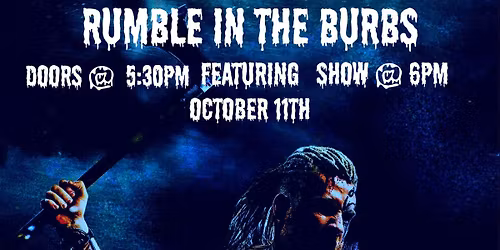 RUMBLE IN THE BURBS!  FREE HOUSE SHOW!