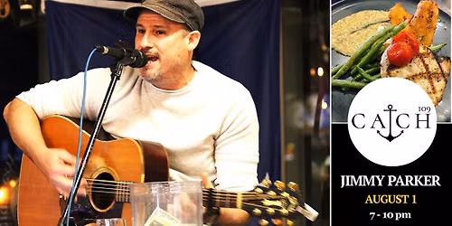 Live Music with Jimmy Parker at Catch 109 - Morehead City, NC