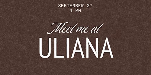 Meet Me at the Uliana