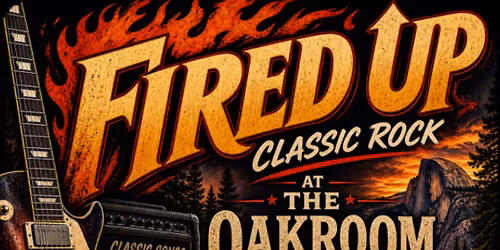 Fired Up @ The Oakroom!