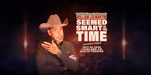 Loveland, CO - William Lee Martin - Seemed Smart at the Time Tour - Rialto Theater