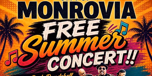 City of Monrovia FREE Summer Concert Series!
