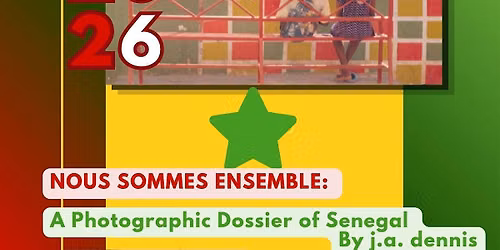 Nous Sommes Ensemble: A Photographic Dossier of Senegal