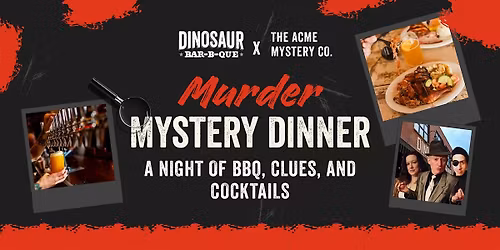 M**der Mystery Dinner at Dinosaur Bar-B-Que Syracuse