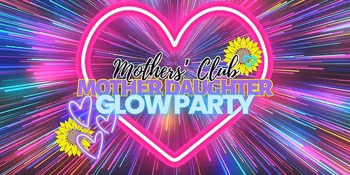 Mother Daughter Glow Party