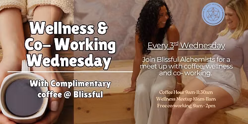 Wellness & Co-Working Wednesday at Blissful Alchemists (Every 3rd Wednesday)