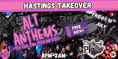 Alt Anthems - Hastings TakeOver Friday 10th July