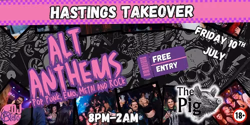 Alt Anthems - Hastings TakeOver Friday 10th July