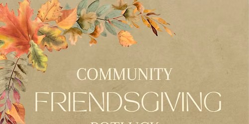 Teahouse Friendsgiving Potluck