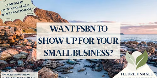 Show Up for Your Small Business \u2013 FSBN @ Lot 50 Yankalilla!