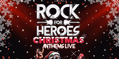 Rock for Heroes (Christmas Anthems Show) - Alive Corn Exchange, Kings Lynn
