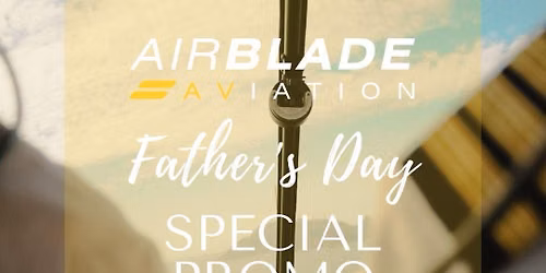 Air Blade Aviation Fathers Day Special