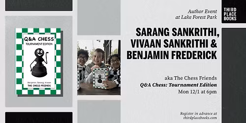 Sarang Sankrithi, Vivaan Sankrithi, & Benjamin Frederick \u2014 'Q&A Chess: Tournament Edition'