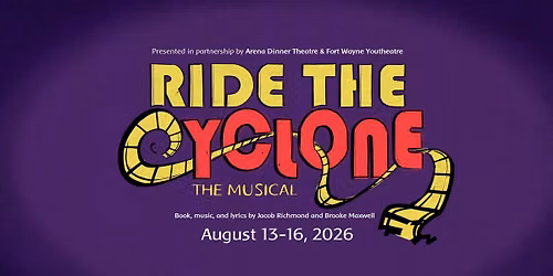 Youtheatre & Arena Dinner Theatre Present: Ride the Cyclone