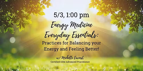 Energy Medicine Everyday Essentials: Practices for Balancing Your Energy and Feeling Better
