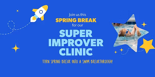 Spring Break Super Improver Swim Clinic