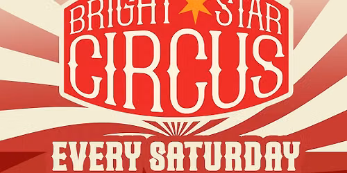 Bright Star Circus - A circus-themed variety show for the whole family