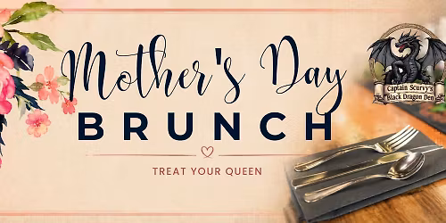 Mother\u2019s Day Brunch at the Black Dragon Den