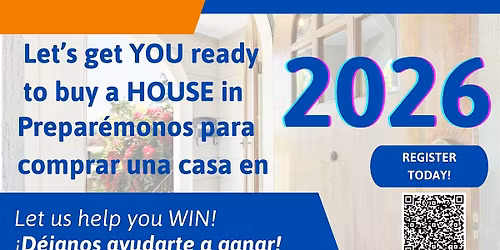 Let\u2019s get YOU ready to buy a HOUSE  - Prepar\u00e9monos para comprar una casa