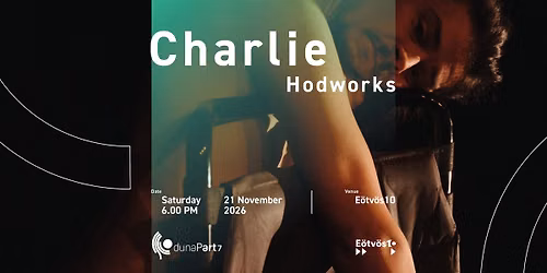 dunaPart7 \u25b7\u25b7 Hodworks: Charlie @E\u00f6tv\u00f6s10