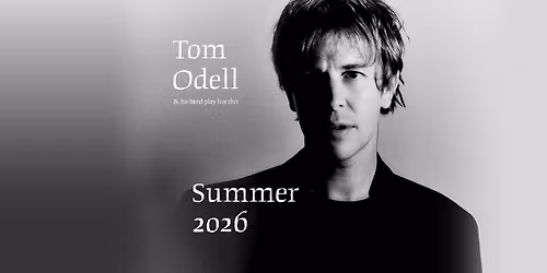 Tom Odell \u2022 Summer 2026 \u2022 Arena Pula