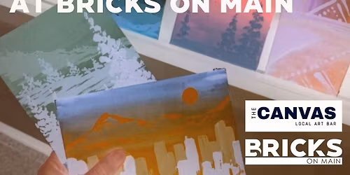 Paint and Sip at Bricks on Main with New Business, The Canvas Local Art Bar