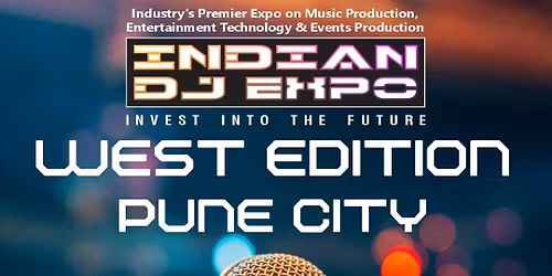 INDIAN DJ EXPO - WEST EDITION (PUNE)