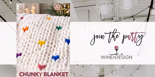 6 SEATS LEFT! Chunky Blanket with Rainbow Hearts Workshop! | Wine & Design