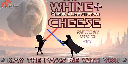 2025 Whine & Cheese: May the Paws Be With You