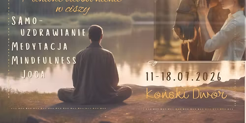 ZANURZENIE W JA\u0179NI - 7-dniowe odosobnienie medytacyjne w ciszy | 11-18.07.26, Ko\u0144ski Dw\u00f3r