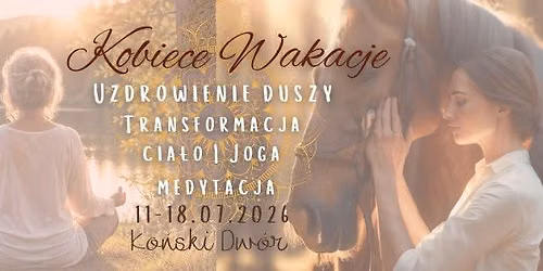 Uzdrowienie Duszy | Transformuj\u0105cy Tydzie\u0144 dla Kobiet | 11-18.07.26, Ko\u0144ski Dw\u00f3r
