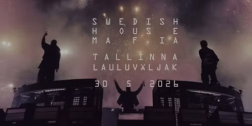 Swedish House Mafia @ Tallinna Lauluv\u00e4ljak