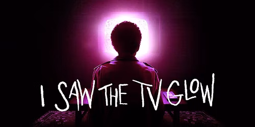 I Saw the TV Glow: Summer of Schoenbrun at the Rio Theatre