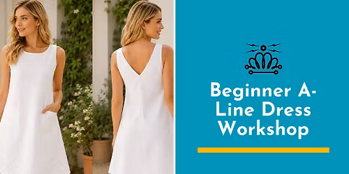 Beginner A-Line Dress Workshop