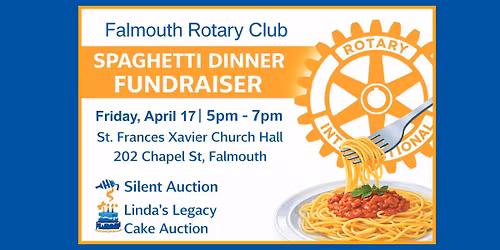 Falmouth Rotary Club Spaghetti Dinner Fundraiser - Silent Auction & Linda's Legacy Cake Auction