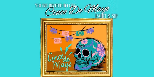 Cinco De May Paint & Sip @ The Pitch