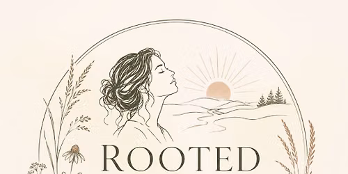Rooted & Restored (A Retreat with Your Wise Self with Sara)