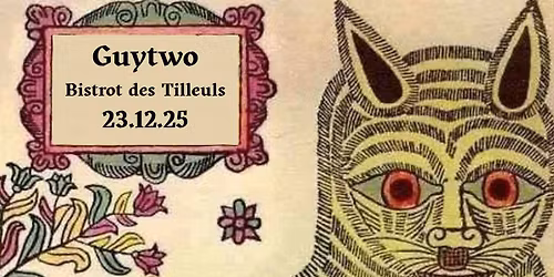 GUYTWO [into this world and out again_ELECTRO] au Bistro des Tilleuls