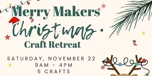 Merry Makers Christmas Craft Retreat