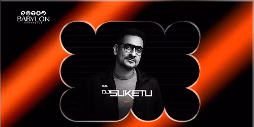 DJ Suketu at Babylon Superclub