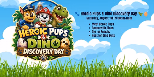 \ud83d\udc3e\ud83d\udc3e Heroic Pups & Dino Discovery Day \ud83e\udd96\ud83e\udd5a