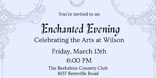 Celebrate the Arts at Wilson - Enchanted Evening Event