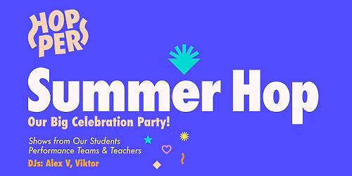 \ud83c\udf49\ud83e\udee7Summer Hop | Our Big Celebration Party! \ud83c\udf89  |2 DJS & many Shows \ud83e\udd29\u2728