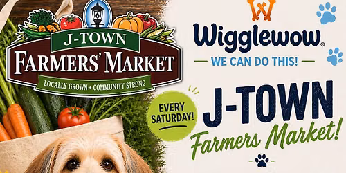 Jtown Farmer's Market - Wigglewow is HERE