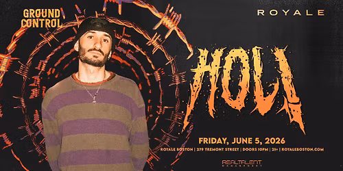 HOL! at Royale Boston - 6\/5\/26