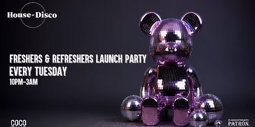 House of Disco - Freshers &amp; Refreshers Launch Party: Every Tuesday FT. LIVE SAX! \ud83c\udfb7\ud83e\udea9 [TICKETS NOW LIVE]
