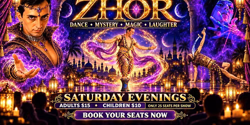 AN EVENING WITH ZHOR "DANCE, MYSTERY,MAGIC & MORE
